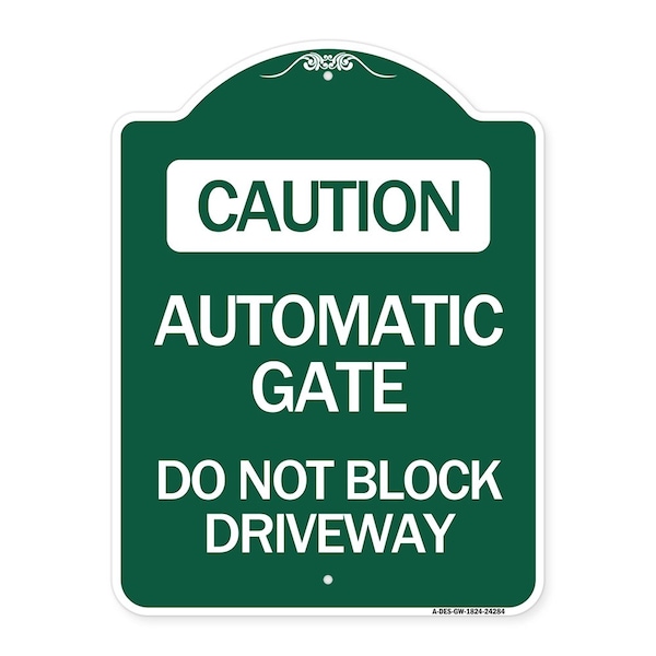 Caution Automatic Gate Do Not Block Driveway, Green & White Aluminum Sign, 18" x 24", GW-1824-24284